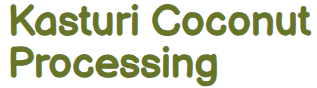 Kasturi Coconut Processing